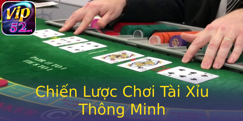 Chiến Lược Chơi Tài Xỉu Thông Minh Chiến Lược Chơi Tài Xỉu Thông Minh