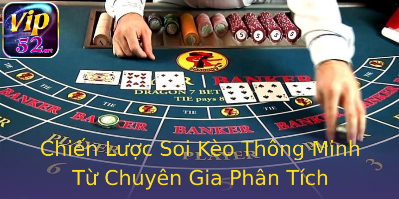 Chiến Lược Soi Kèo Thông Minh Từ Chuyên Gia Phân Tích Chiến Lược Soi Kèo Thông Minh Từ Chuyên Gia Phân Tích