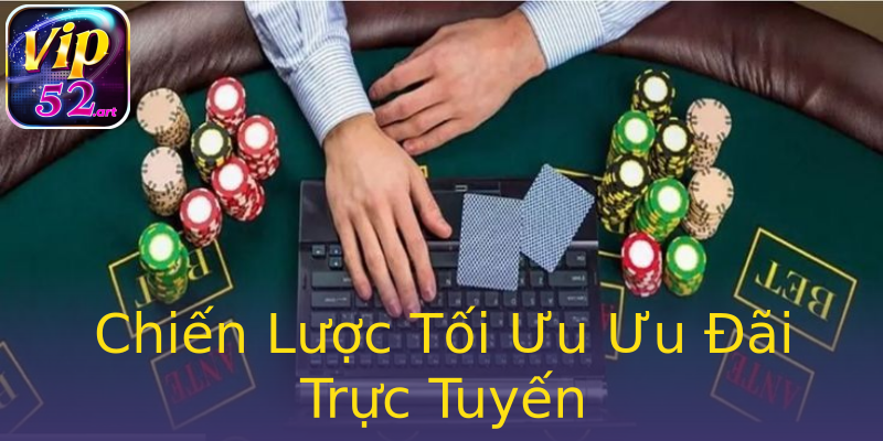 Chiến Lược Tối Ưu Ưu Đãi Trực Tuyến Chiến Lược Tối Ưu Ưu Đãi Trực Tuyến