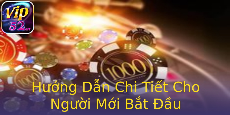 Hướng Dẫn Chi Tiết Cho Người Mới Bắt Đầu Hướng Dẫn Chi Tiết Cho Người Mới Bắt Đầu