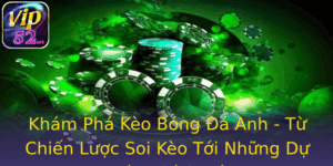 Khám Phá Kèo Bóng Đá Anh - Từ Chiến Lược Soi Kèo Tới Những Dự Đoán Chính Xác 9 Kham Pha Keo Bong A Anh Tu Chien Luoc Soi Keo Toi Nhung Du Oan Chinh Xac