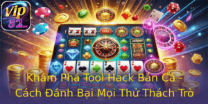 Khám Phá Tool Hack Bắn Cá - Cách Đánh Bại Mọi Thử Thách Trò Chơi 3 Kham Pha Tool Hack Ban Ca Cach Anh Bai Moi Thu Thach Tro Choi