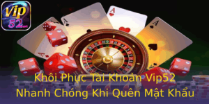 Khôi Phục Tài Khoản Vip52 Nhanh Chóng Khi Quên Mật Khẩu 7 Khoi Phuc Tai Khoan Vip52 Nhanh Chong Khi Quen Mat Khau