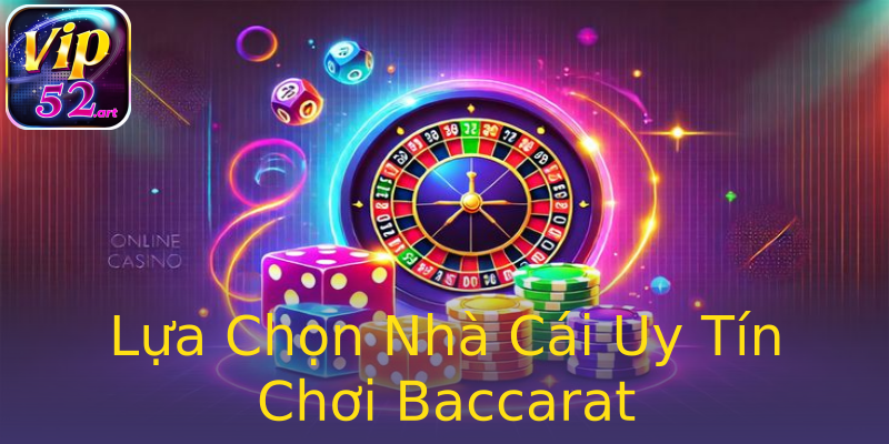 Lựa Chọn Nhà Cái Uy Tín Chơi Baccarat Lựa Chọn Nhà Cái Uy Tín Chơi Baccarat