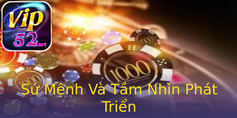 Sứ Mệnh Và Tầm Nhìn Phát Triển Sứ Mệnh Và Tầm Nhìn Phát Triển