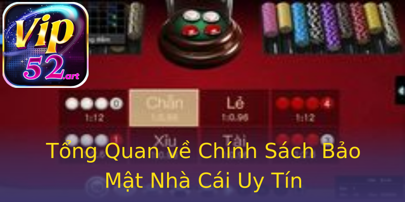 Tổng Quan về Chính Sách Bảo Mật Nhà Cái Uy Tín Tổng Quan về Chính Sách Bảo Mật Nhà Cái Uy Tín