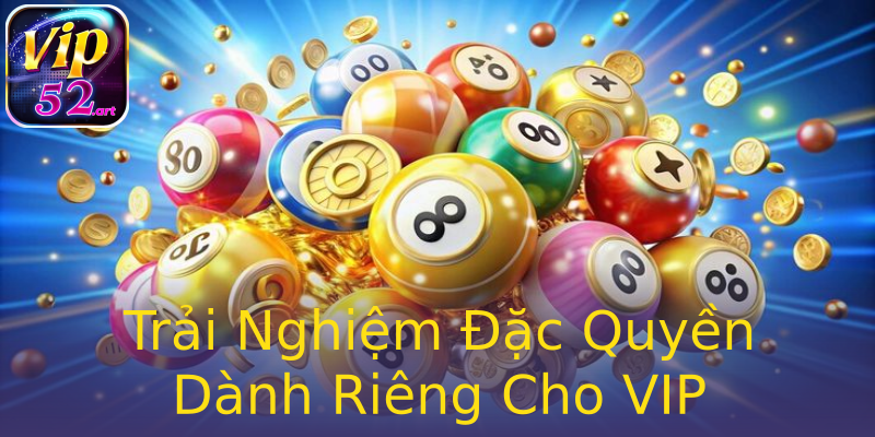 Trải Nghiệm Đặc Quyền Dành Riêng Cho VIP Trải Nghiệm Đặc Quyền Dành Riêng Cho VIP