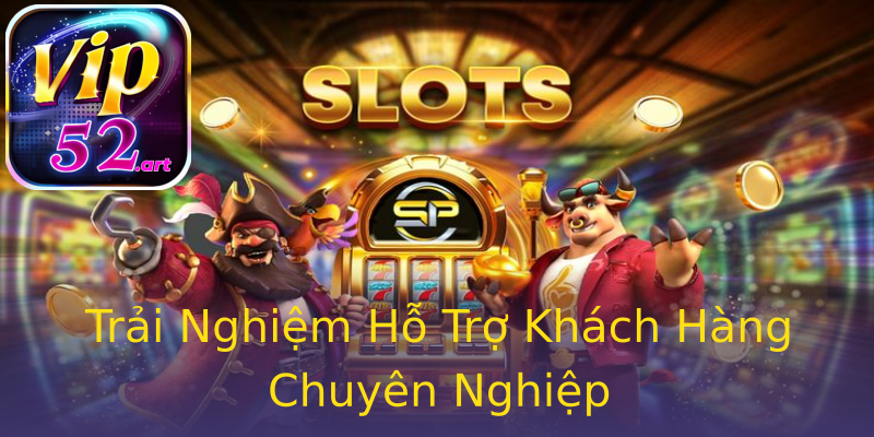 Trải Nghiệm Hỗ Trợ Khách Hàng Chuyên Nghiệp Trải Nghiệm Hỗ Trợ Khách Hàng Chuyên Nghiệp