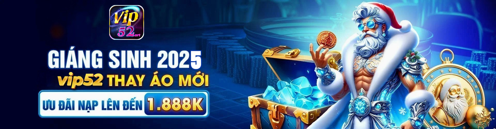 Vip52 - Nhà Cái Cá Cược Uy Tín Nhất Hiện Nay 1 Vip52 Giang Sinh 2025